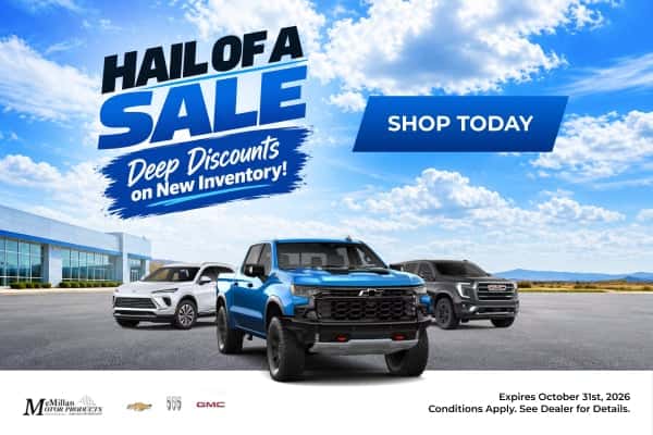 McMillan Motor Products “Hail of a Sale” offers deep discounts on new vehicles. Shop today.