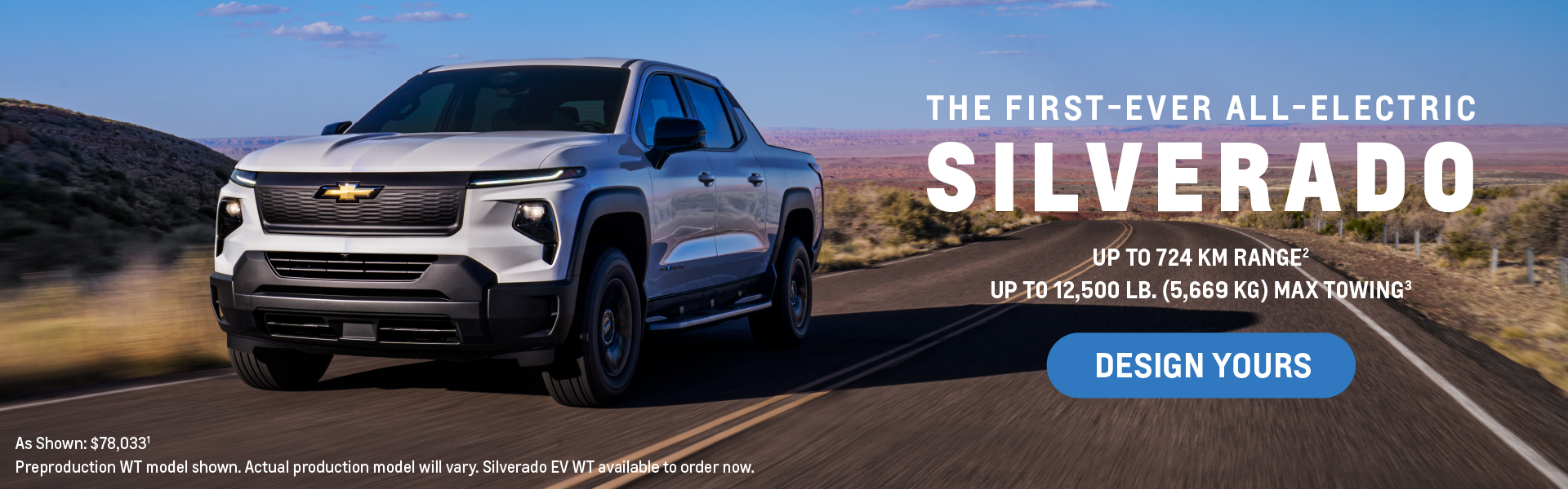 The first-ever all-electric Silverado. Up to 724 KM range. Up to 12500 LB. (5669 KG) max towing.